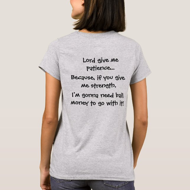 Camiseta Senhor Doação Me Paciência Porque se você dá a (Verso)