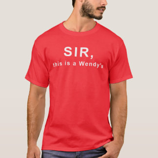 Camiseta Senhor, isto é um Wendy's