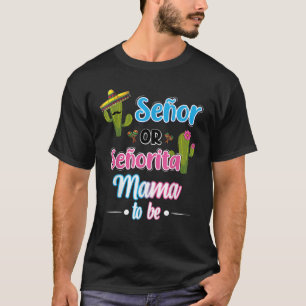 Camiseta Senhor ou Senhorita Mamãe Para Ser Festa Mexicana