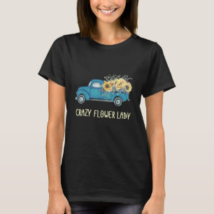 Camiseta Senhora Flor Louca Florista Jardineira Caminhão An