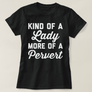 Camiseta Senhora Pervertir Engraçado Citação