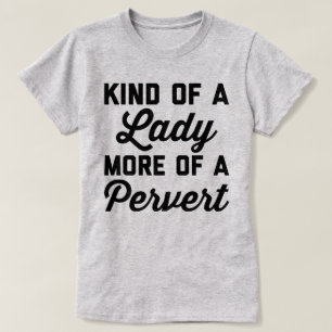 Camiseta Senhora Pervertir Engraçado Citação