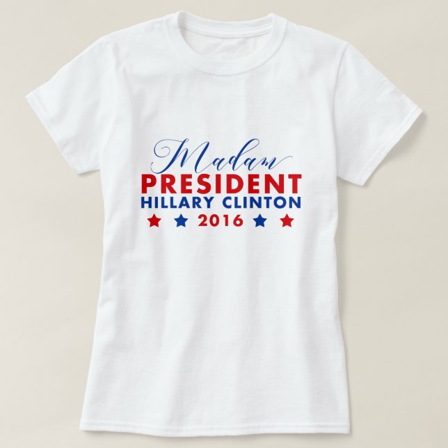 Camiseta Senhora Presidente Hillary Clinton (Frente do Design)