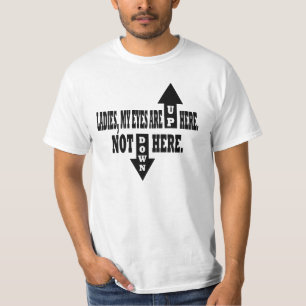 Camiseta Senhoras, meus olhos estão aqui.
