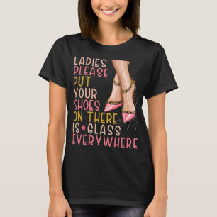 Camiseta Senhoras, por favor, ponham as suas calçados lá es