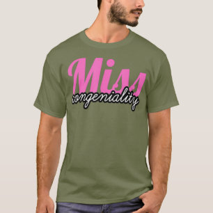 Camiseta Senhorita Congenialidade, a rainha do arrasto