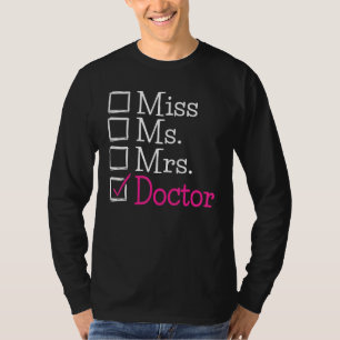 Camiseta Senhorita Senhora Doutora Dra PhD PsyD Graduação n