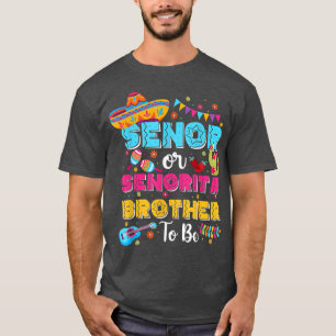 Camiseta Senor Or Senorita Brother To Be Gender Reveal Cinc