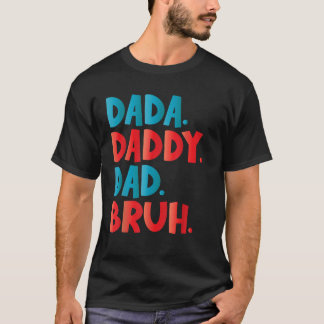 Camiseta Sens Dada Pai Pai Bruh Feliz Dia de os pais Engraç