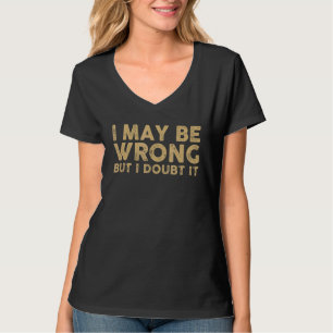 Camiseta Sens Sarcástico Eu Posso Estar Errado Mas Eu Duvid