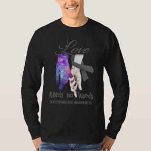 Camiseta Sensibilização esquizofrénica, Amor Não Precisa De
