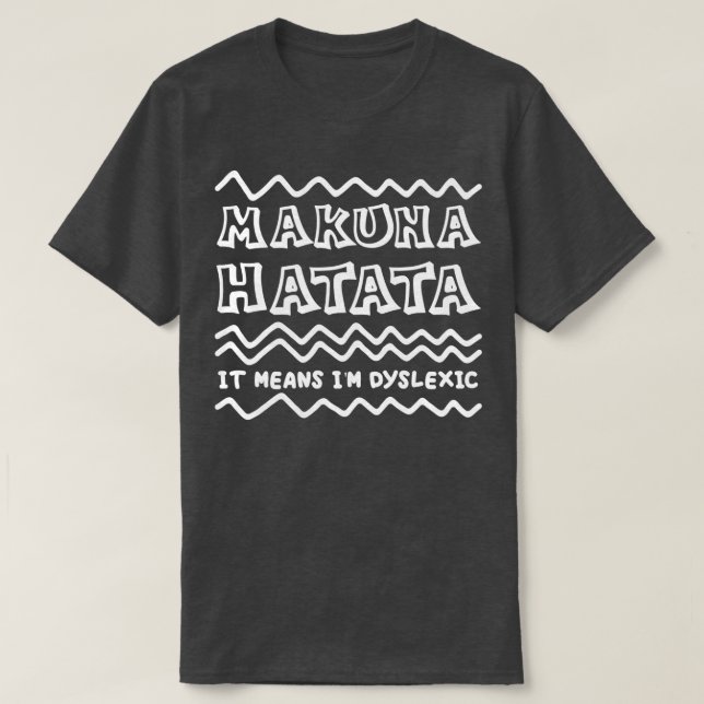 Camiseta Sensibilização para a dislexia de Hakuna Matata (Frente do Design)
