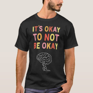 Camiseta Sensibilização Para A Saúde Mental Está Tudo Bem E