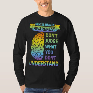 Camiseta Sensibilização para a Saúde Mental Não julgue o qu