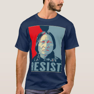Camiseta Sentado Bull Resiste Hunkpapa Lakota Líder Primeir