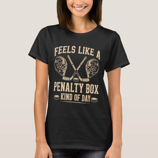 Camiseta Sente como um dia de caixa de penalidade engraçado (Frente)