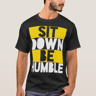 Camiseta Sente-se, seja humilde, inspiração dizendo