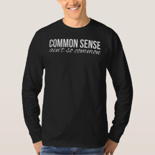 Camiseta Sentido comum não é tão comum