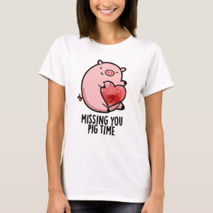 Camiseta Sentido De Falta De Você, Pig Time Engraçado Anima