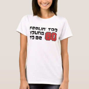 Camiseta Sentimento demasiado novo a ser 80