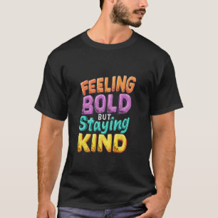 Camiseta SENTINDO CORAGEM MAS PERMANECENDO GENTIL Mensagem
