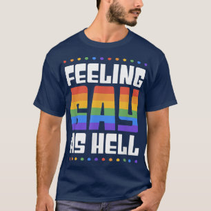 Camiseta Sentindo Gay como um orgulho da lésbica LGBTQ, uma