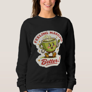 Camiseta Sentindo Matcha Melhor – Trocadilho de Matcha Latt