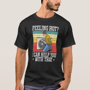 Camiseta Sentindo-Me Quente Posso Ajudá-Lo Com O Hvac Techn
