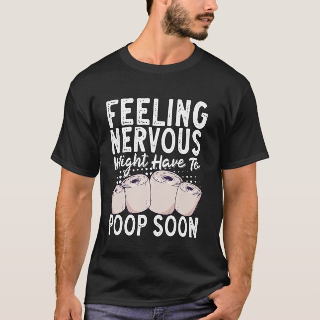 Camiseta Sentindo Nervoso Pode Precisar Defecar Logo (Frente)
