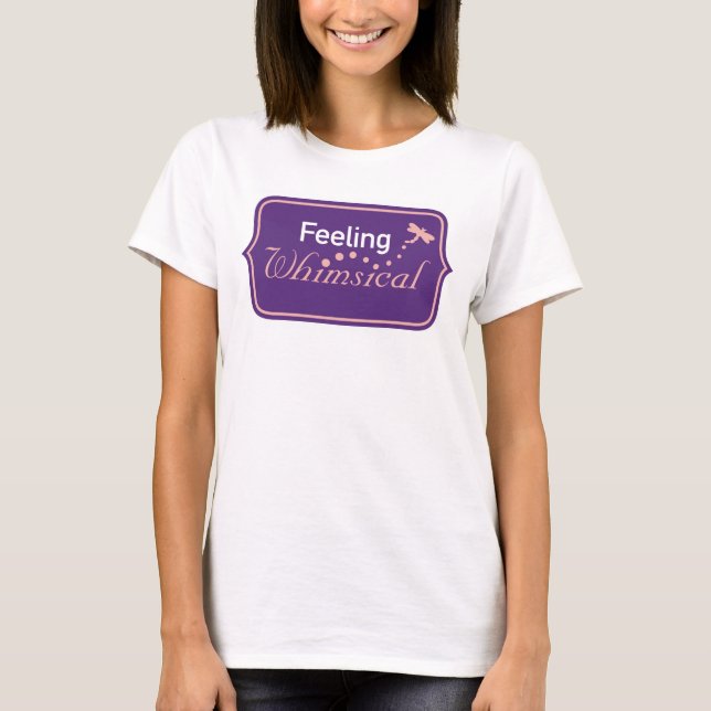 Camiseta Sentindo-se Caprichoso (Frente)