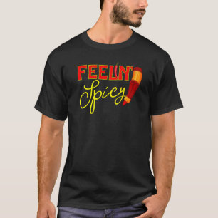 Camiseta Sentindo-se picante para fãs que comem pimenta chi