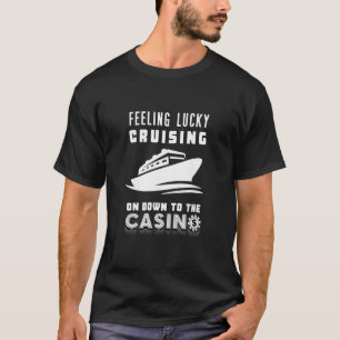 Camiseta Sentindo-se Sortudo Cruzeiros Para O Casino Ficha