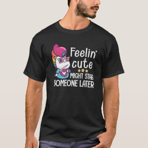 Camiseta Sentir-Se Bonito Pode Esfaquear Alguém Mais Tarde