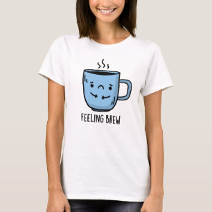 Camiseta Sentir-se Criar Pun De Café Triste