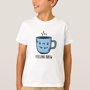 Camiseta Sentir-se Criar Pun De Café Triste