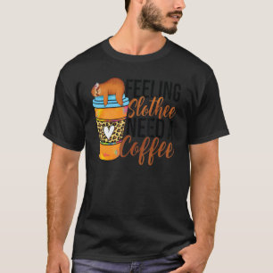 Camiseta Sentir-Se Lentamente Precisa De Um Café Sloth