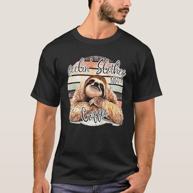 Camiseta Sentir-Se Lento Precisa De Café (Frente)
