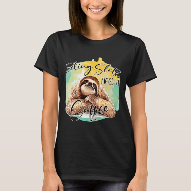 Camiseta Sentir-Se Lento Precisa De Um Café Ativo (Frente)