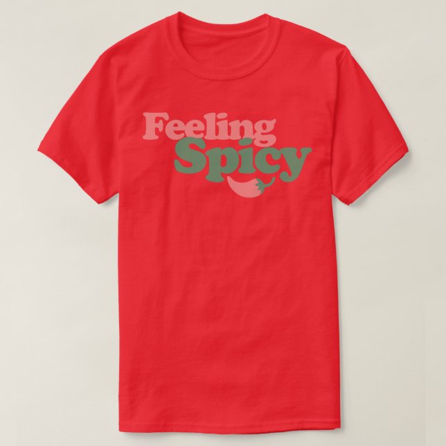 Camiseta Sentir-se picante (Frente do Design)