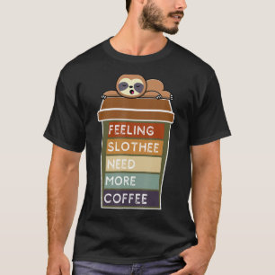 Camiseta Sentir-se tonto precisa de mais café