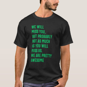Camiseta Sentiremos sua falta pelo colega que vai embora