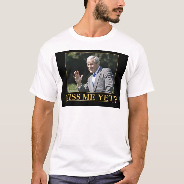 Camiseta Sentiu Minha Falta? George W. Bush (Frente)