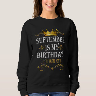 Camiseta September Is my Birthday Yep The Whole Month Birth