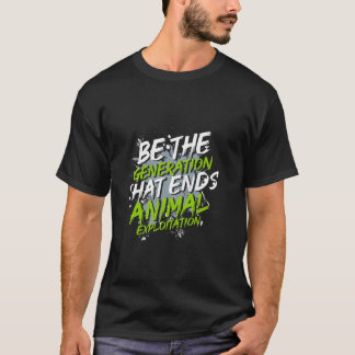 Camiseta Ser A Geração Que Termina A Exploração Animal