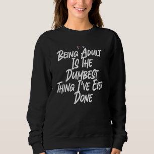 Camiseta Ser Adulto É a Coisa Mais Idiota Que Eu Já Fiz