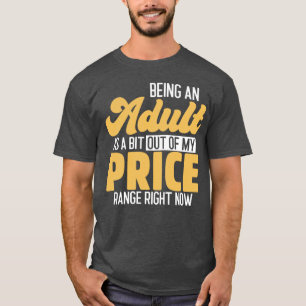 Camiseta Ser Adulto Está Um Pouco Fora Da Minha Faixa De Pr