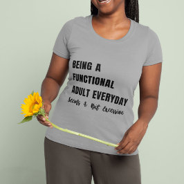 Camiseta Ser Adulto Funcional Todos Os Dias Parece Um Pouco