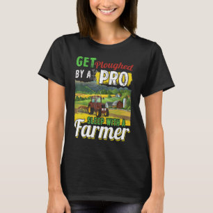 Camiseta Ser Arado Por Um Profissional Dormir Com Um Fazend