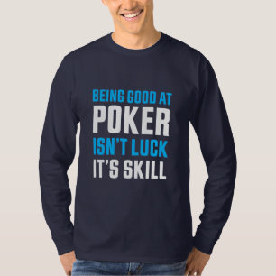 Camiseta Ser Bom No Poker