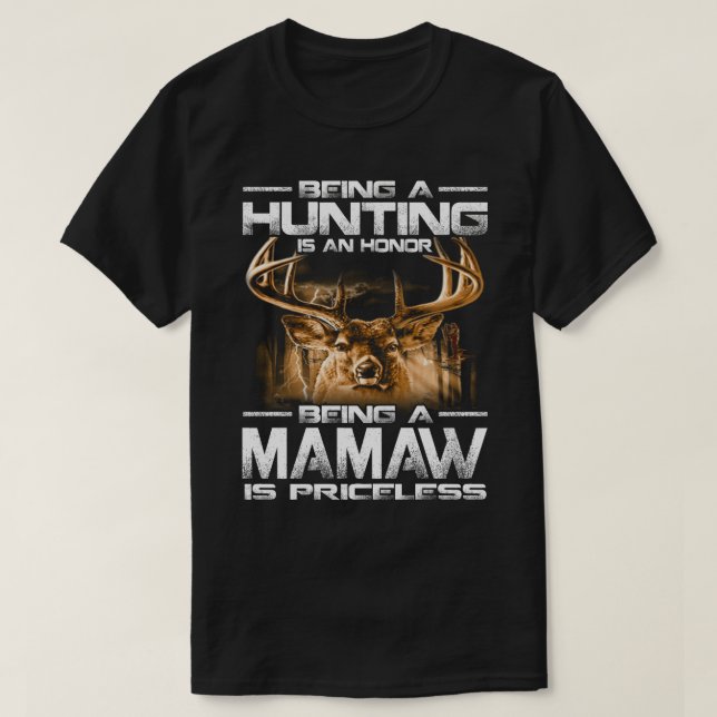 Camiseta Ser Caça É Uma Honra Ser Um MAMAW É Preço (Frente do Design)